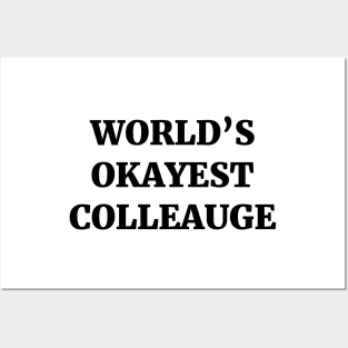 World's Okayest Colleague Posters and Art